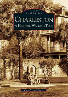 Charleston South Carolina A Historic Walking Tour Images Of