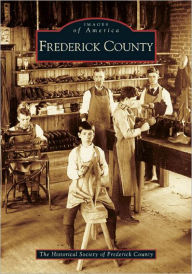 Title: Frederick County, Author: The Historical Society of Frederick County