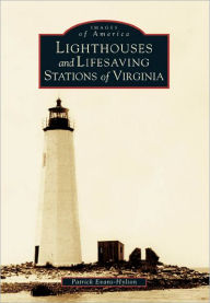 Title: Lighthouses and Lifesaving Stations of Virginia, Author: Patrick Evans-Hylton