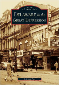 Title: Delaware in the Great Depression, Author: R. Brian Page