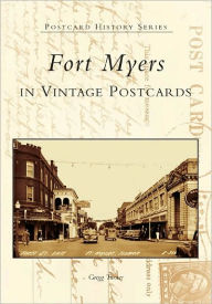 Title: Fort Myers in Vintage Postcards, Author: Gregg Turner