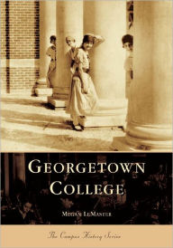 Title: Georgetown College, Author: Arcadia Publishing