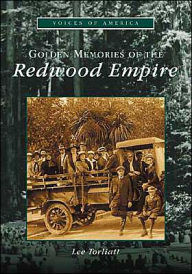 Title: Golden Memories of the Redwood Empire, Author: Lee Torliatt