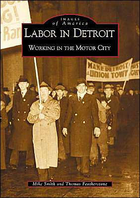 Labor Detroit: Working the Motor City