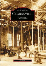 Title: Clarksville, Indiana (Images of America Series), Author: Jane Sarles