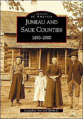 Juneau and Sauk Counties: 1850-2000