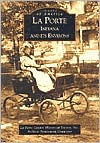 Title: La Porte, Indiana and Its Environs, Author: Inc. La Porte County Historical Society