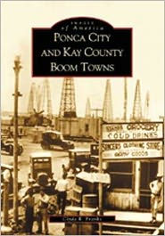 Title: Ponca City and Kay County Boom Towns, Author: Clyde R. Franks