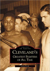 Title: Cleveland's Greatest Fighters of All Time, Author: Jerry Fitch