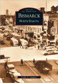 Title: Bismarck, North Dakota, Author: Cathy A. Langerno