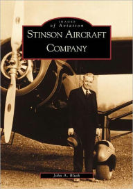 Title: Stinson Aircraft Company, Author: Arcadia Publishing