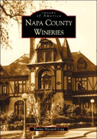 Title: Napa County Wineries, Author: Thomas Maxwell-Long