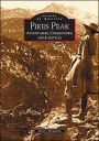 Pikes Peak: Adventurers, Communities and Lifestyles