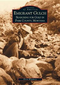 Title: Emigrant Gulch: Searching for Gold in Park County, Montana, Author: Doris Whithorn