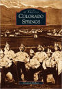 Colorado Springs, Colorado (Images of America Series)