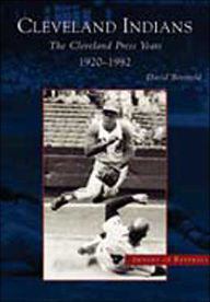 Title: The Cleveland Indians: Cleveland Press Years, 1920-1982, Author: Arcadia Publishing