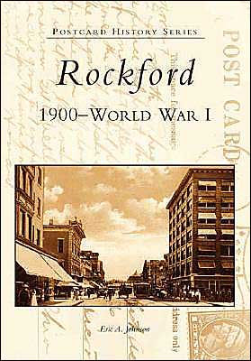 Rockford Illinois 1900 World War I Postcard History Series By