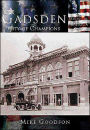 Gadsden, Alabama: City of Champions (Making of America Series)