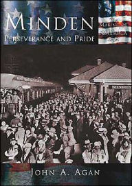 Title: Minden: Perseverance and Pride, Author: John A. Agan