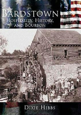 Bardstown, Kentucky 1780-2000 (Making of America Series)