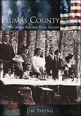 Plumas County California: History of the Feather River Reason (Making of America Series)