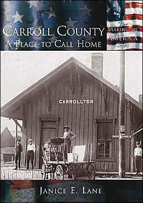 Carroll County: A Place to Call Home,Ohio (Making of America Series)