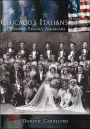 Chicago's Italians: Immigrants, Ethnics, Americans (Making of America Series)