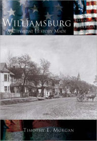 Title: Williamsburg, Virginia (Making of America Series), Author: Timothy E. Morgan