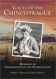 Title: Voices of the Chincoteague:: Memories of Greenbackville and Franklin City, Author: Martha A. Burns