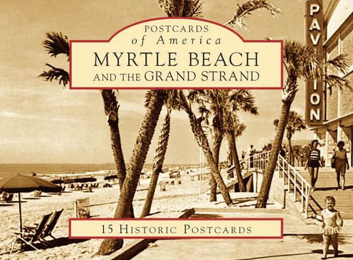 Myrtle Beach and the Grand Strand, South Carolina (Postcards of America Series)