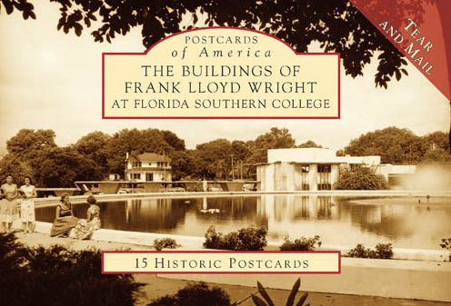 The Buildings of Frank Lloyd Wright at Florida Southern College, Florida [Postcards of America Series]
