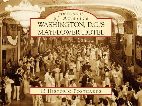Washington, D.C.'s Mayflower Hotel (Postcards of America Series)