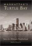 Alternative view 1 of Manhattan's Turtle Bay: Story of a Midtown Neighborhood