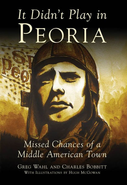 It Didn't Play in Peoria: Missed Chances of a Middle American Town