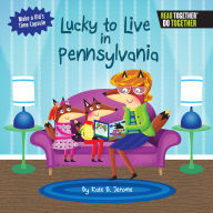 Title: Lucky to Live in Pennsylvania, Author: Kate B. Jerome