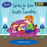 Title: Lucky to Live in South Carolina, Author: Kate B. Jerome