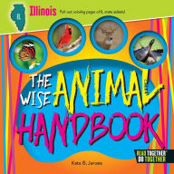 Title: The Wise Animal Handbook Illinois, Author: Kate B. Jerome