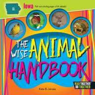 Title: The Wise Animal Handbook Iowa, Author: Kate B. Jerome