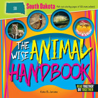 Title: The Wise Animal Handbook South Dakota, Author: Kate B. Jerome