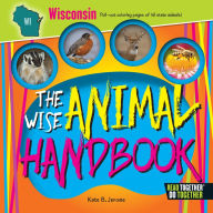 Title: The Wise Animal Handbook Wisconsin, Author: Kate B. Jerome