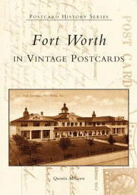 Title: Fort Worth in Vintage Postcards, Author: Quentin McGown