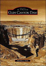 Title: Glen Canyon Dam, Author: Timothy L. Parks