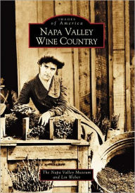 Title: Napa Valley Wine Country, Author: Napa Valley Museum