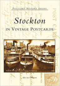 Title: Stockton in Vintage Postcards, Author: Alice van Ommeren