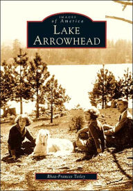 Title: Lake Arrowhead, Author: Rhea-Frances Tetley