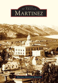 Title: Martinez, Author: Martinez Historical Society