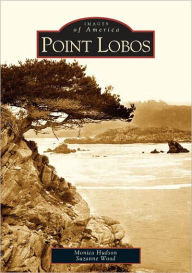 Title: Point Lobos, Author: Monica Hudson