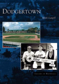 Title: Dodgertown, Author: Mark Langill