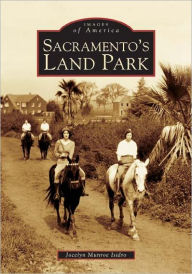 Title: Sacramento's Land Park, Author: Jocelyn Munroe Isidro