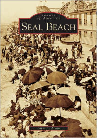 Title: Seal Beach, Author: Laura L. Alioto